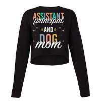 Assistant Principal And Dog Mom T Shirt Cropped Sweater | Artistshot