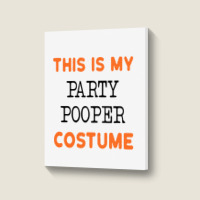 Funny Not Wearing Costume Party Portrait Canvas Print | Artistshot