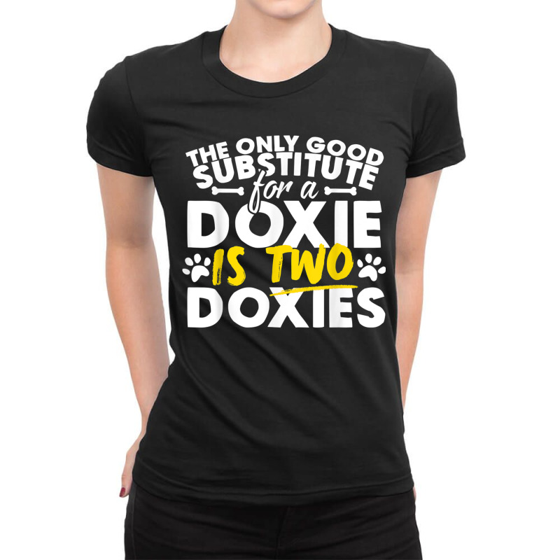 Doxie - Good Substitute Funny Saying Doxies Tee Ladies Fitted T-Shirt by Hoang95 | Artistshot