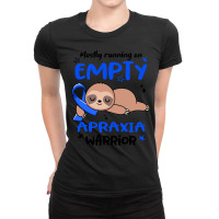 Apraxia Awareness T  Shirt Mostly Running On Empty Apraxia Warrior T Ladies Fitted T-shirt | Artistshot