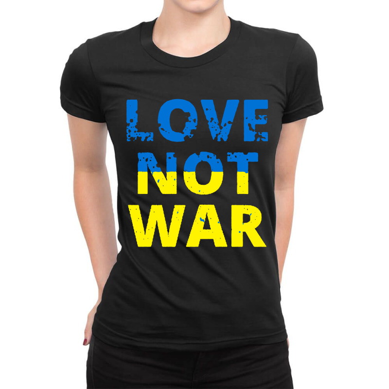 Love Not War Ladies Fitted T-shirt | Artistshot