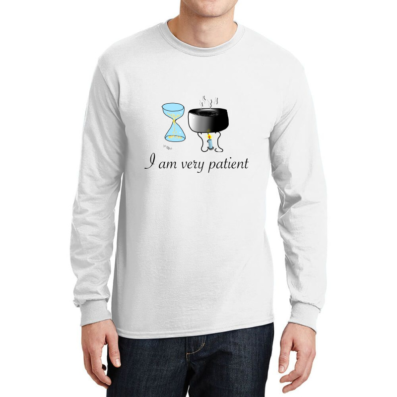 I Am Very Patient Long Sleeve Shirts | Artistshot