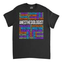 Anesthesiologist Words Gift Anesthesia Doctor Gifts T Shirt Classic T-shirt | Artistshot