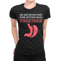 Funny Bariatric Surgery We Are Never Getting Back Together T Shirt Ladies Fitted T-shirt | Artistshot