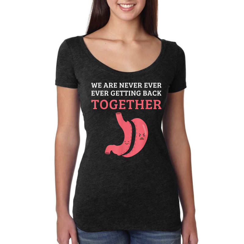 Funny Bariatric Surgery We Are Never Getting Back Together T Shirt Women's Triblend Scoop T-shirt by GradenKacers | Artistshot