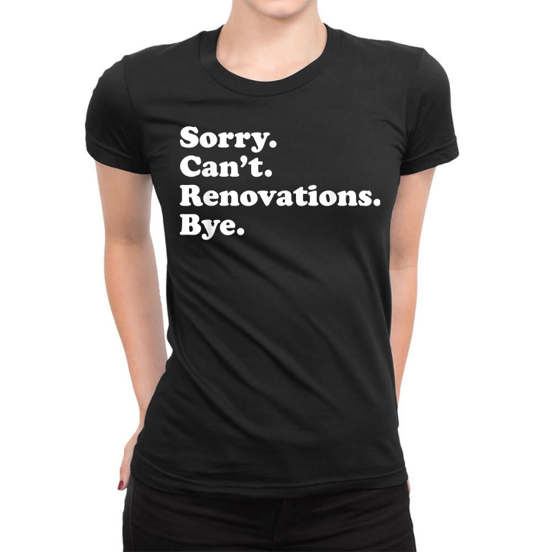 Funny Home Renovations Gift For Men Or Women T Shirt Ladies Fitted T-Shirt by GradenKacers | Artistshot