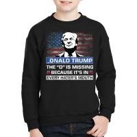 Donald Trump The D Is Missing Trump Supporter  Onald Trump T Shirt Youth Sweatshirt | Artistshot