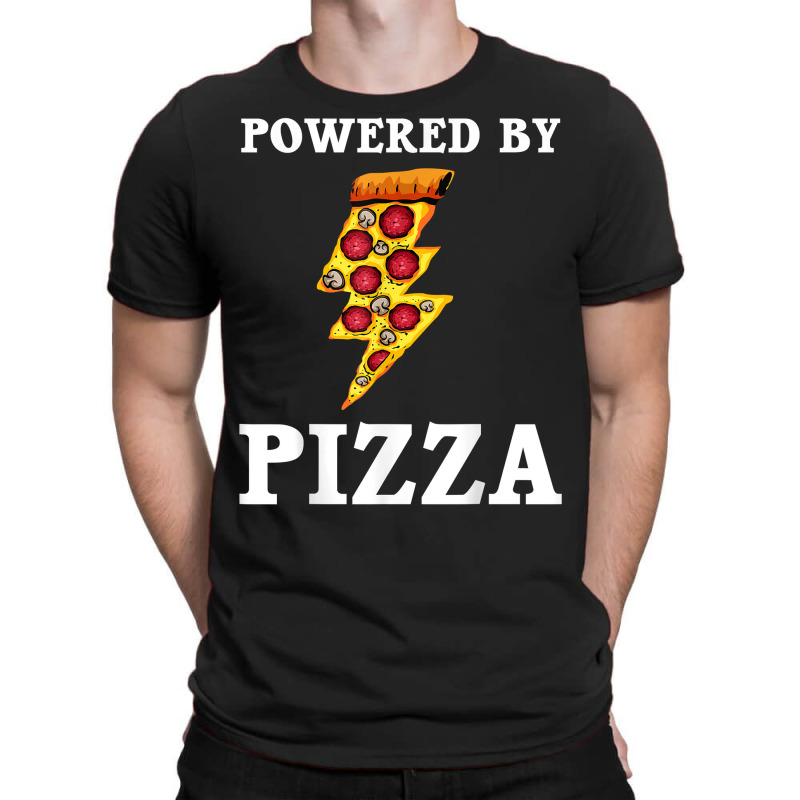 Funny Powered By Pizza Gift Kids Men Women Cool Pizza Lover T Shirt T-Shirt by GradenKacers | Artistshot