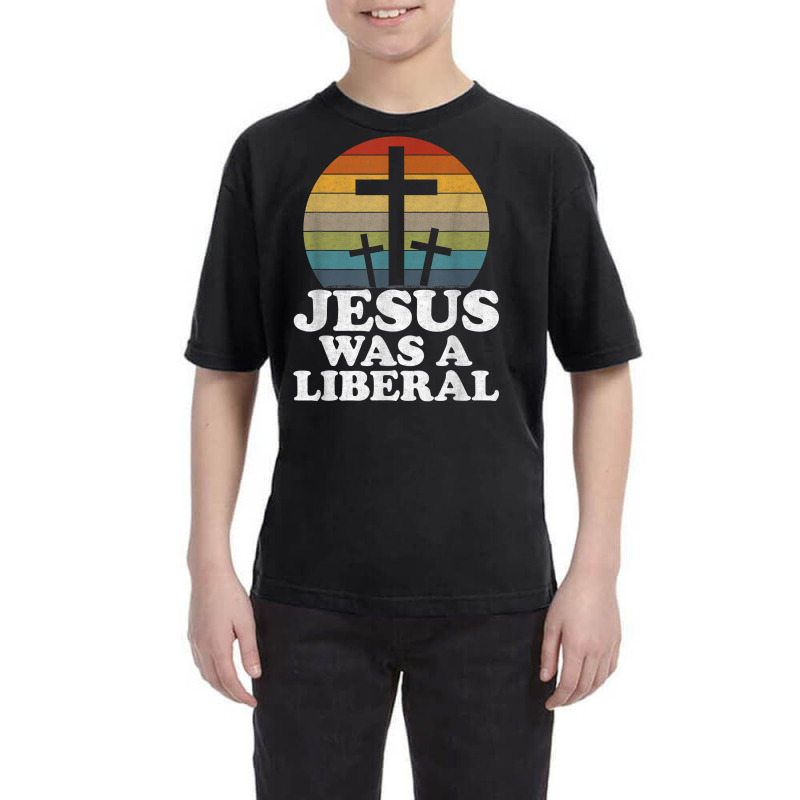 jesus was a liberal shirt