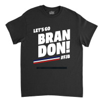 Let's Go Brandon Fjb - Usa Political Gift Classic T-shirt | Artistshot