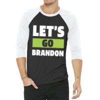 Let’s Go Brandon - Usa Political Gift 3/4 Sleeve Shirt | Artistshot