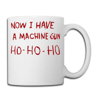 Now I Have A Machine Gun Ho Ho Ho Sweatshirt Coffee Mug | Artistshot