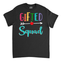 Gifted Squad Teacher Back To School T Shirt Classic T-shirt | Artistshot