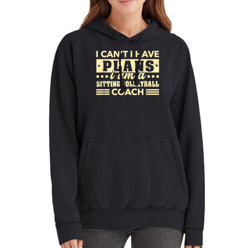 I Can't I Have Plans Sitting Volleyball Coach Funny T Shirt Vintage Hoodie | Artistshot