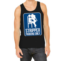 Funny Dirty Adult Humor Stripper Parking Strip Club T Shirt Tank Top | Artistshot