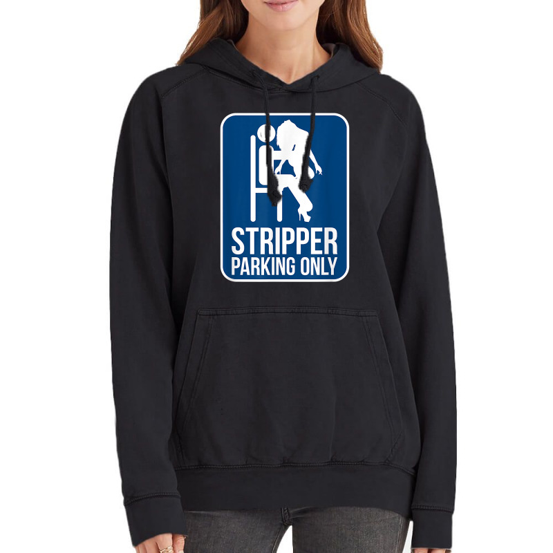 Funny Dirty Adult Humor Stripper Parking Strip Club T Shirt Vintage Hoodie by evansjalayia | Artistshot