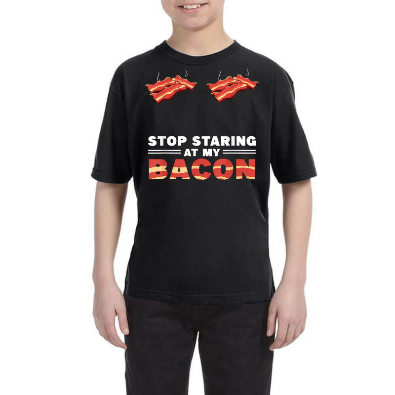 Stop Staring At My Bacon Enthusiast Pork Grilling Women T Shirt Youth Tee by yepesfoloudeni | Artistshot