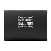 Happy Father's Day ... Mom Mother Father's Day T Shirt Accessory Pouches | Artistshot