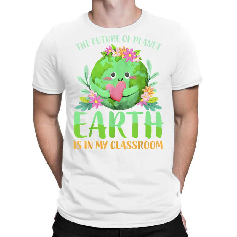 Teachers Earth Day 2022 Classroom Funny Mens Womens T Shirt T-shirt | Artistshot