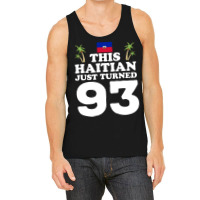 This Haitian Just Turned 93 Haiti 93rd Birthday Gag Gift Long Sleeve T Tank Top | Artistshot