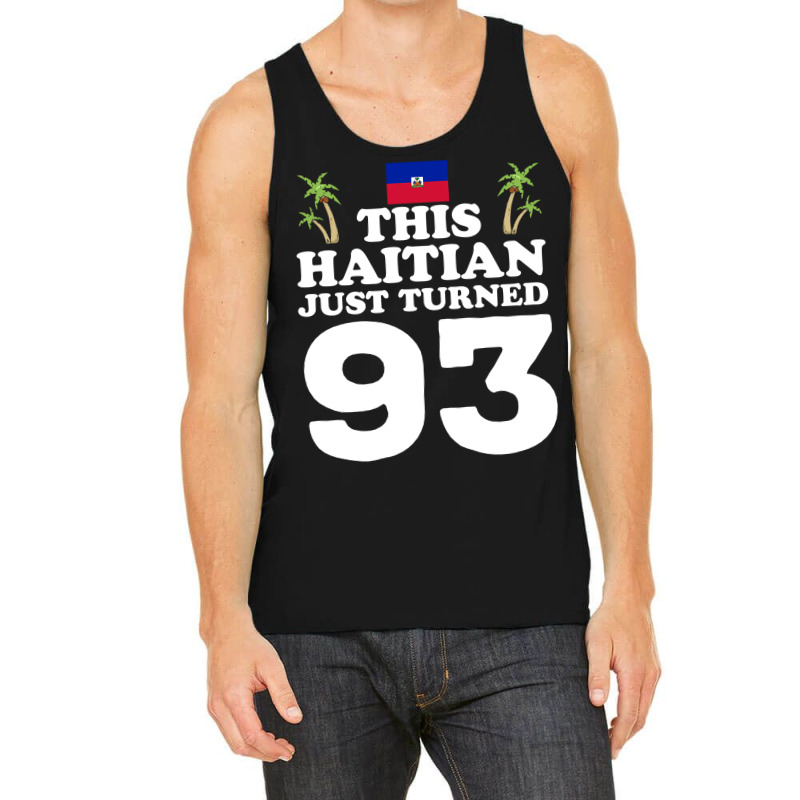 This Haitian Just Turned 93 Haiti 93rd Birthday Gag Gift Long Sleeve T Tank Top | Artistshot