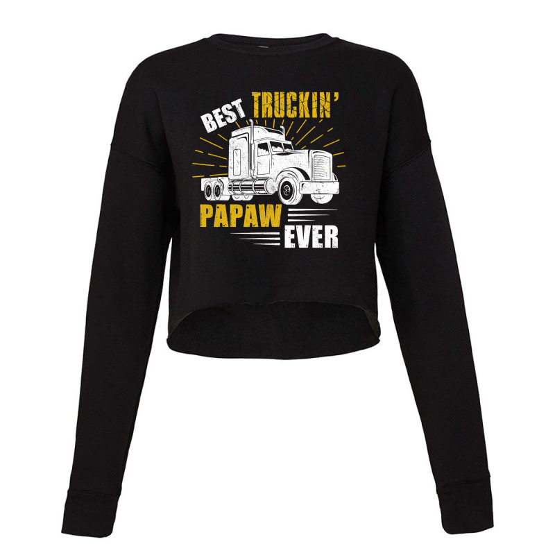 Best Truckin' Papaw Ever Tee Trucker Gift Fathers Day T Shirt Cropped Sweater by bakien89 | Artistshot