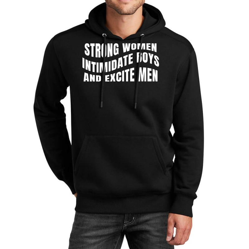 Strong Women Intimidate Boys And Excite Men Unisex Hoodie by ren21 | Artistshot