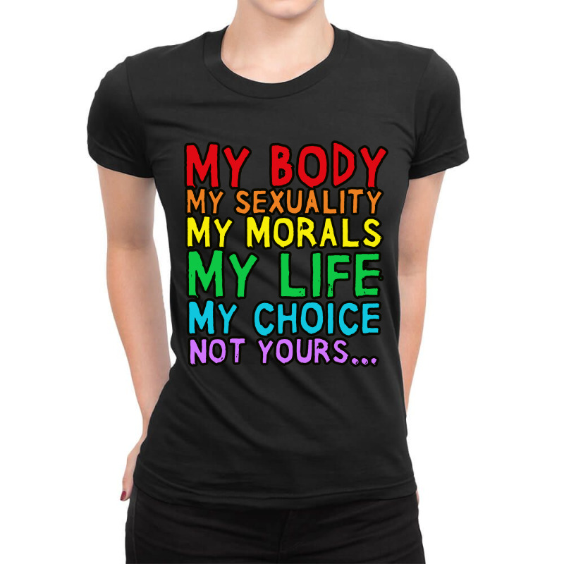 My Moral My Life My Choice Ladies Fitted T-Shirt by Gotthis Tees | Artistshot