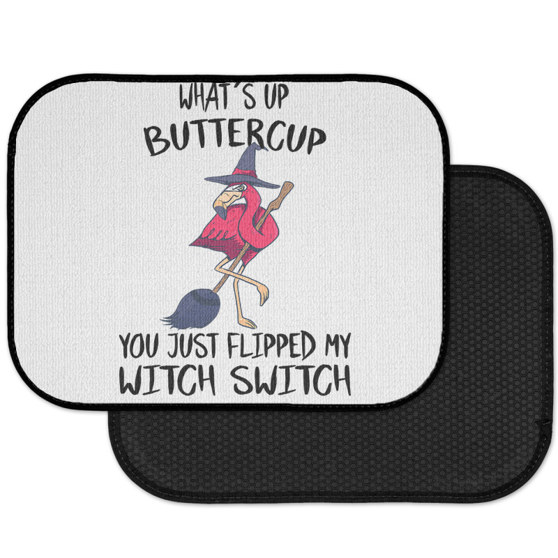 Flamingo Tropical Whats Up Buttercup You Just Flipped My Witch Switch  Rear Car Mat | Artistshot