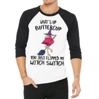 Flamingo Tropical Whats Up Buttercup You Just Flipped My Witch Switch  3/4 Sleeve Shirt | Artistshot