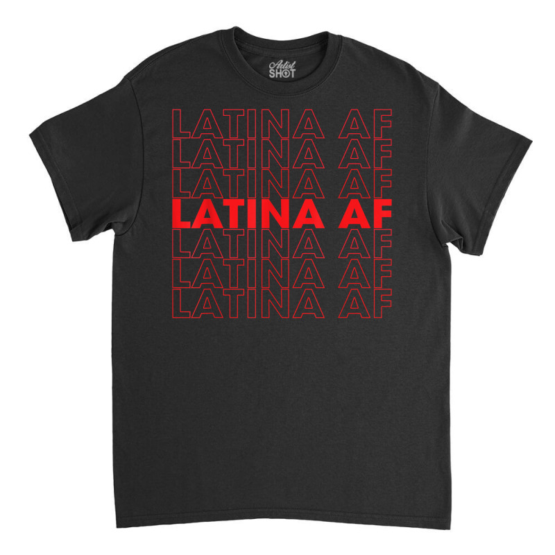 Funny Latina Shirt, Latina Pride Gift For Women & Latin Girl T Shirt Classic T-shirt by husserllpr | Artistshot