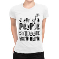 4 Out Of 3 People Struggle With Math For Light Ladies Fitted T-shirt | Artistshot