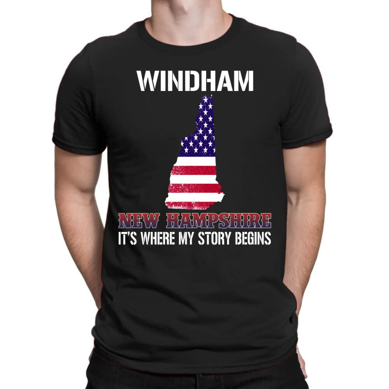 Windham New Hampshire Its Where My Story Begins Gift Shirt T-shirt | Artistshot