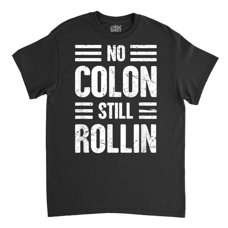 Colon Removal Surgery Recovery Present  Colectomy T Shirt Classic T-shirt by jaiahlowes | Artistshot