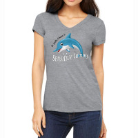 Dolphin Be Gentle I Have A Sensitive Tummy, Funny Dolphin T Shirt Women's V-neck T-shirt | Artistshot