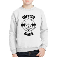 Be The Light Youth Sweatshirt | Artistshot