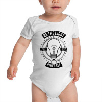 Be The Light Baby Bodysuit | Artistshot