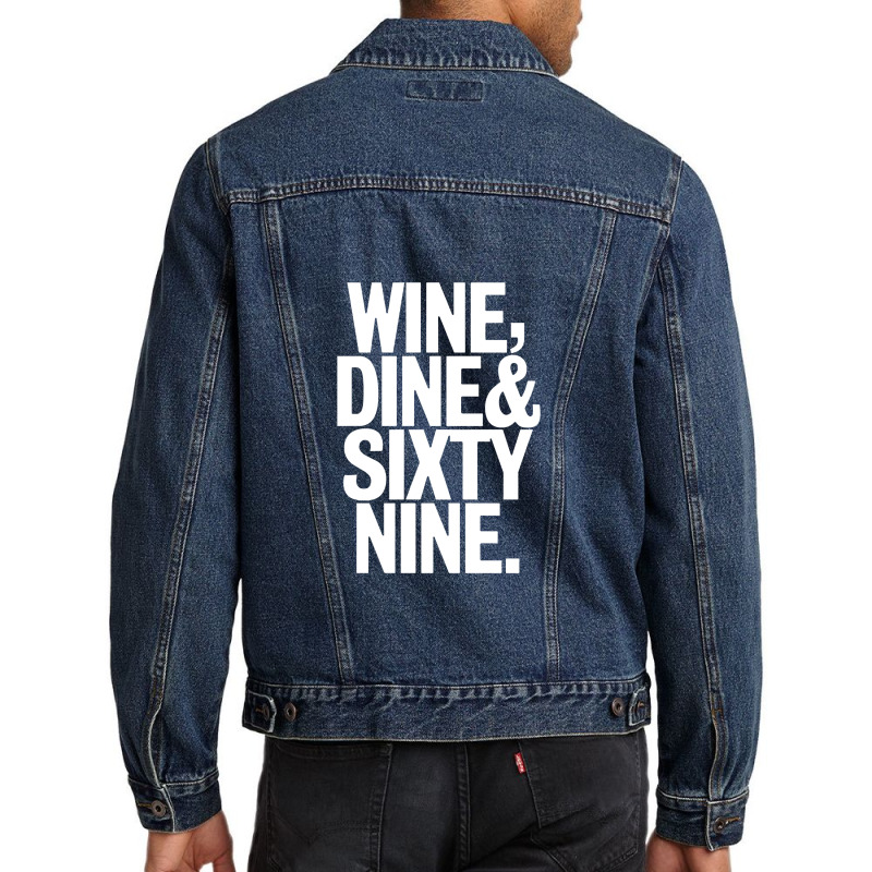 Wine Dine And 69 Sixtynine Funny Men Denim Jacket | Artistshot