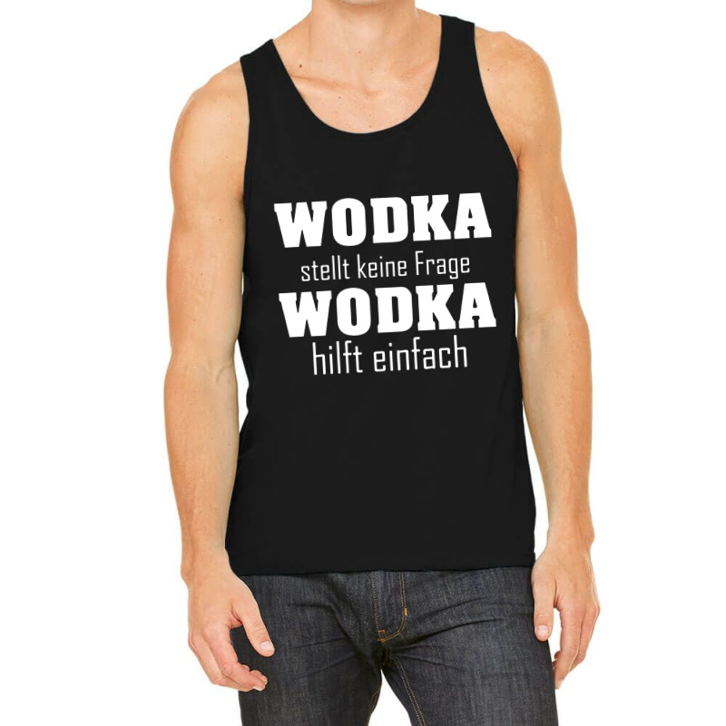 Wodka Stellt Keine Fragen Wodka Hilft Einfach Tank Top | Artistshot