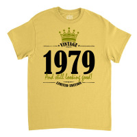 Vintage 1979 And Still Looking Good Classic T-shirt | Artistshot