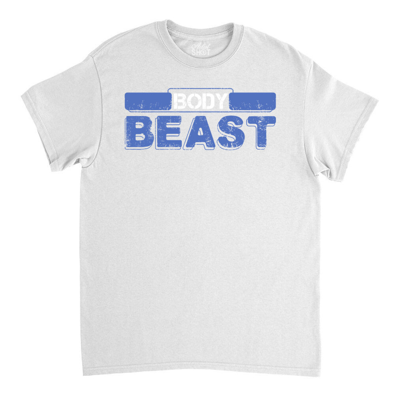 Body Beast Classic T-shirt | Artistshot
