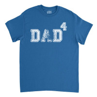 Dad To The Second Power ( Dad Of 4 ) Classic T-shirt | Artistshot