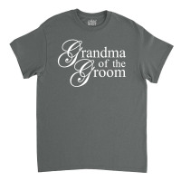 Grandma Of The Groom Classic T-shirt | Artistshot