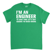 I Am An Engineer... Classic T-shirt | Artistshot