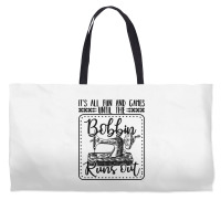 Sewing Its All Fun And Games Until The Bobbin Runs Out 57 Quilting Weekender Totes | Artistshot