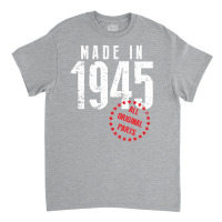 Made In 1945 All Original Parts Classic T-shirt | Artistshot