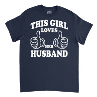 This Girl Loves Her Husband Classic T-shirt | Artistshot