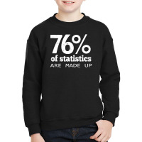 Funny 76% Statistics Youth Sweatshirt | Artistshot