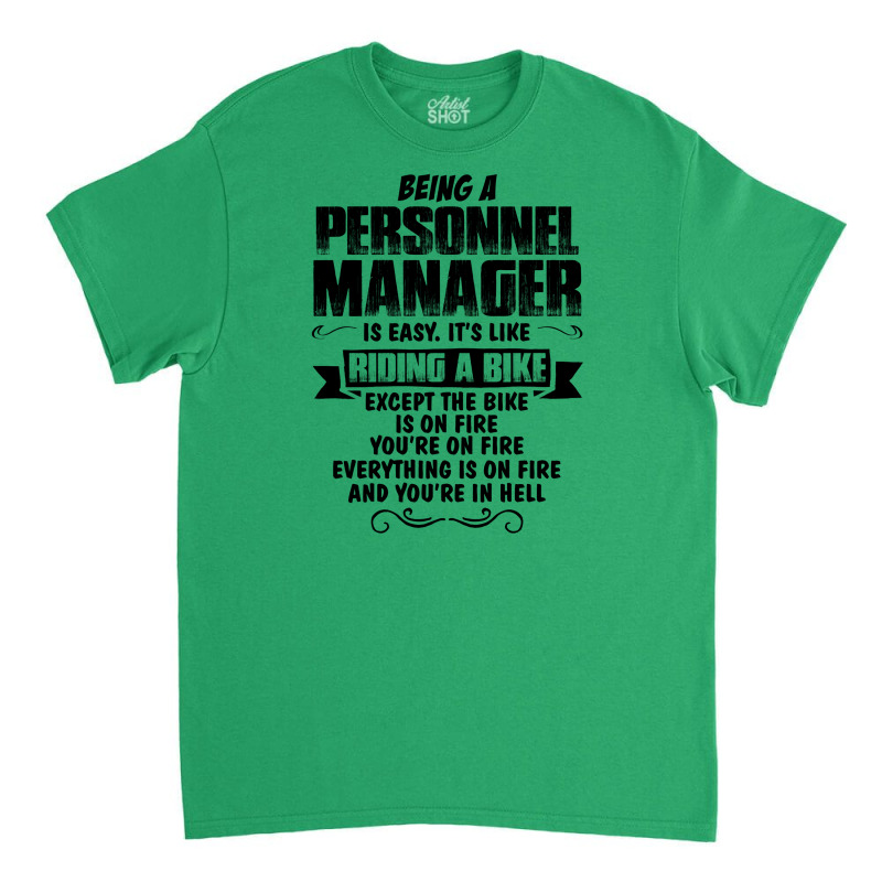 Being A Personnel Manager Copy Classic T-shirt | Artistshot