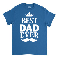 Best Dad Ever Classic T-shirt | Artistshot